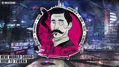 New World Sound - How To Twerk