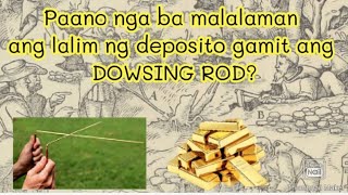 PAANO MALALAMAN ANG LALIM NG DEPOSITO GAMIT ANG DOWSING