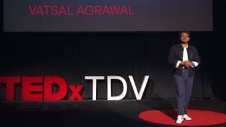 What Am I Made of | Vatsal Agrawal | TEDxTDV