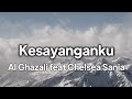 Al Ghazali ft Chelsea Shania - Kesayanganku | lirik