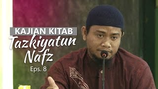 Kajian Rutin: Kitab Tazkiyatun Nafs 8 - Ustadz Amir As-Soronjy