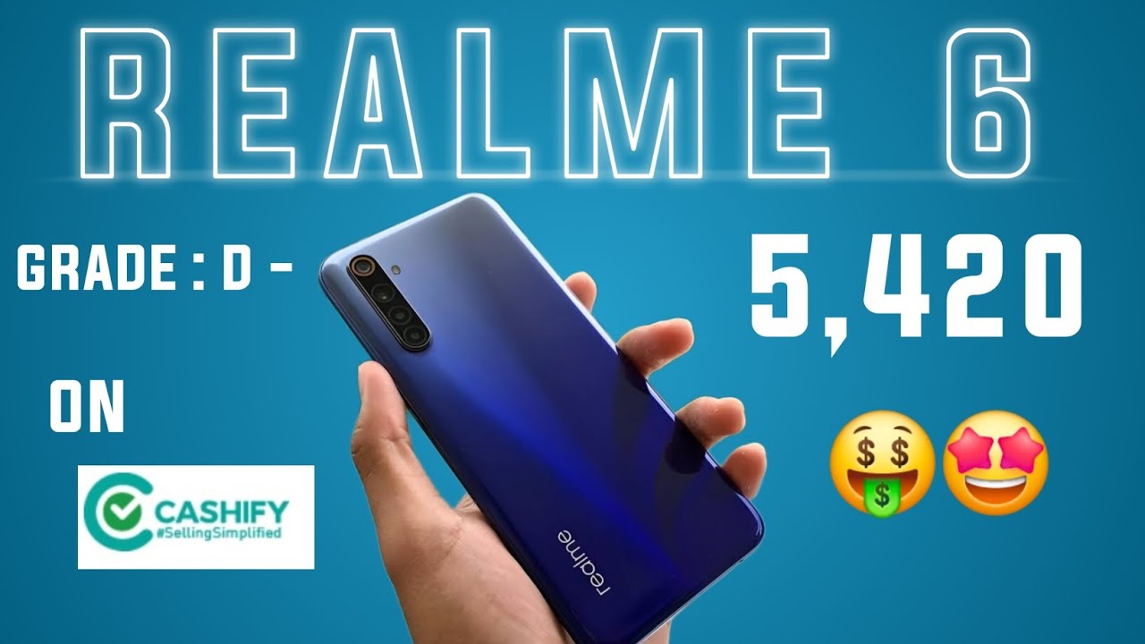 realme 6 from cashify super sale grade: D- under 5,420/ 8/128 