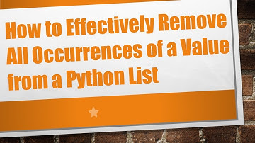 How to Effectively Remove All Occurrences of a Value from a Python List
