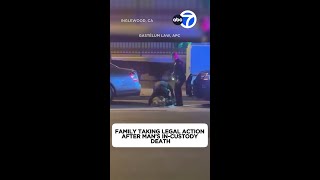 Family taking legal action against Inglewood PD after man's death