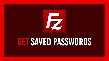 FileZilla: Recover Saved Passwords Quickly
