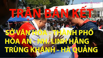 Trận BÁN KẾT Thi Trò Chơi "Lày Cỏ" Tranh Cup Ở Cao Bằng Năm 2018