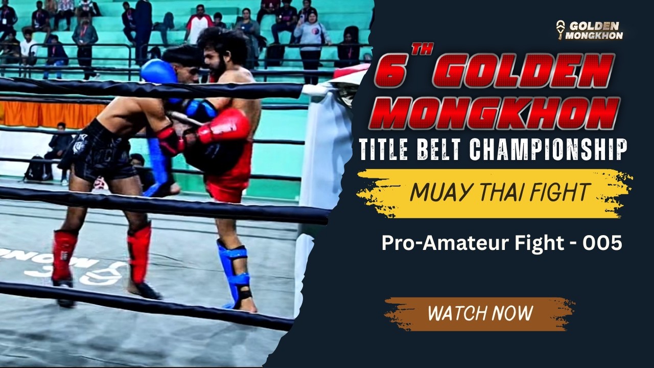 6th Golden Mongkhon Title Belt championship 2026 | Fight 005