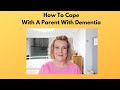 How To Cope With A Parent With Dementia