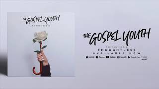 The Gospel Youth - Thoughtless (Official Audio) chords