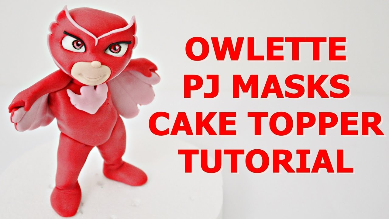 Owlette PJ MASKS CAKE TOPPER FONDANT TUTORIAL - Gufetta super pigiamini pasta zucchero torta