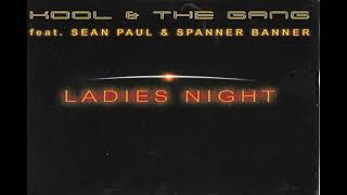 Kool &amp; The Gang Feat Spanner Banner &amp; Sean Paul  -  Ladies Night Rap Versión