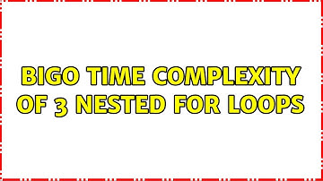 BigO time complexity of 3 nested for loops (2 Solutions!!)