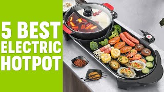 5 Best Electric Hot Pot