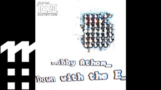 Bobby Athom - Down With The E - 05 The Smell Of Fishiness