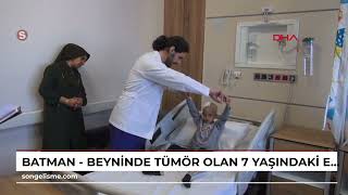 Batman - Beyninde tümör olan 7 yaşındaki Eyüp Ensar, 5 saatlik ameliyatla sağlığına kavuştu