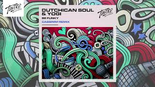 Dutchican Soul & Yogi - Be Funky (CASSIMM Remix) Resimi