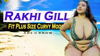 Rakhi Gill ✅ Indian Curve and Plus Size Model | The Plus-Size Sensation's Untold Story