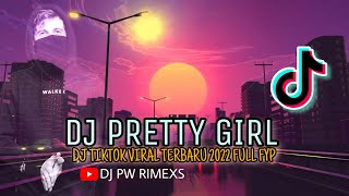 DJ PRETTY GIRL VIRAL TIKTOK TERBARU - DJ PW RIMEXS