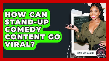 How Can Stand-up Comedy Content Go Viral? - Open Mic Manual