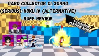 Card Collector Ci/Zorro (Serious)/Koku IV (Alternative) BUFF REVIEW/SHOWCASE All Star Tower Defense