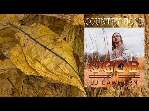 JJ Lawhorn - "Country Gold" - OGOB II - Official Audio