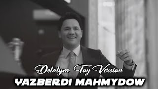 Yazberdi Mahmydow - Delalym (Toy version)