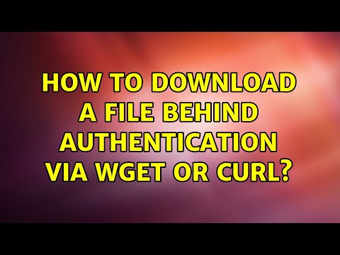 How to download a file behind authentication via Wget or cURL? (2 Solutions!!)