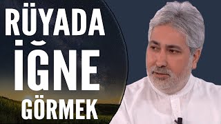 Rüyada İğne Görmek Ne Anlama Gelir? Mehmet Emin Kırgil