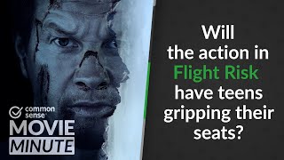 Will the action in Flight Risk have teens gripping their seats? | Common Sense Movie Minute