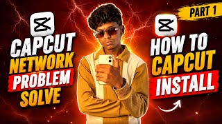 CapCut Network Problem Fix 😱 | How To Install CapCut In India 2026 🔥