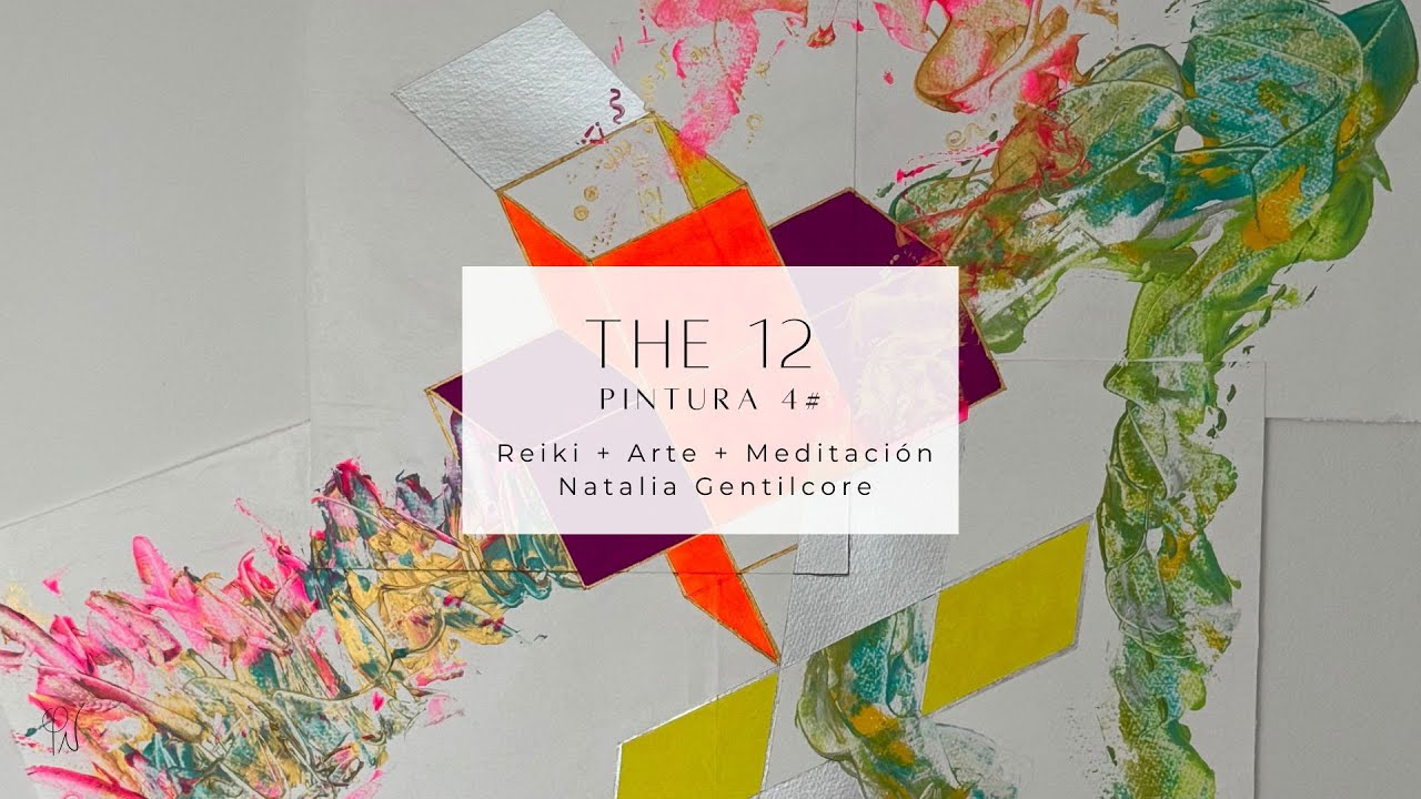 The 12 - Pintura 4# - Reiki+Art+Meditación - Cuarta dimensión - Natalia Gentilcore