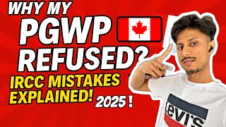 Why Was My Pgwp Refused? How To Avoid Rejection 2025