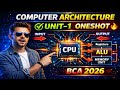 BCA 2026 😵 Computer Architecture Unit-1 One Shot | PASS Guaranteed!