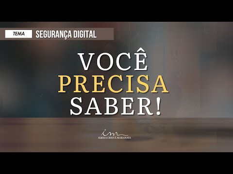 05/04/2025 - [VOCÊ PRECISA SABER] - Igreja Cristã Maranata - Tema: "Segurança digitail"