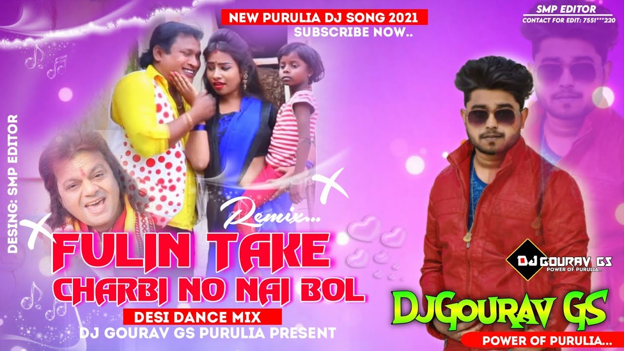 New Purulia Dj Song 2021  Fulin Take Charbi No Nai Bol  Desi Dance Mix  Dj Gourav Gs