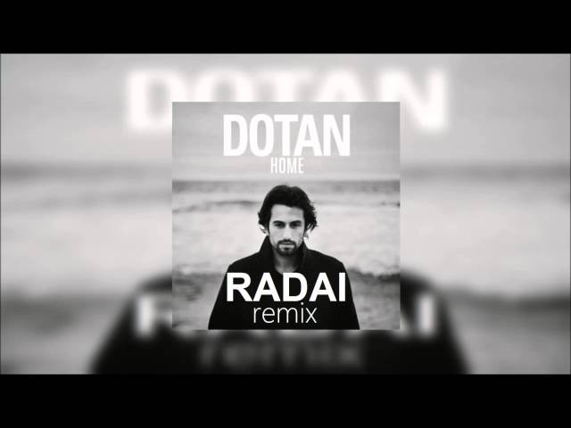Dotan - Home (Radai remix) class=