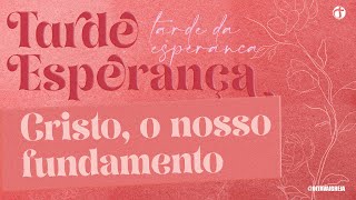 Tarde da Esperança - 14h