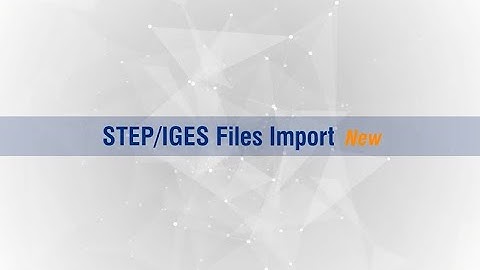 STEP&IGES Files Import in GstarCAD 2024