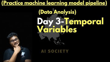Day 3 | Temporal Variables | AI SOCIETY | Sameer Nigam