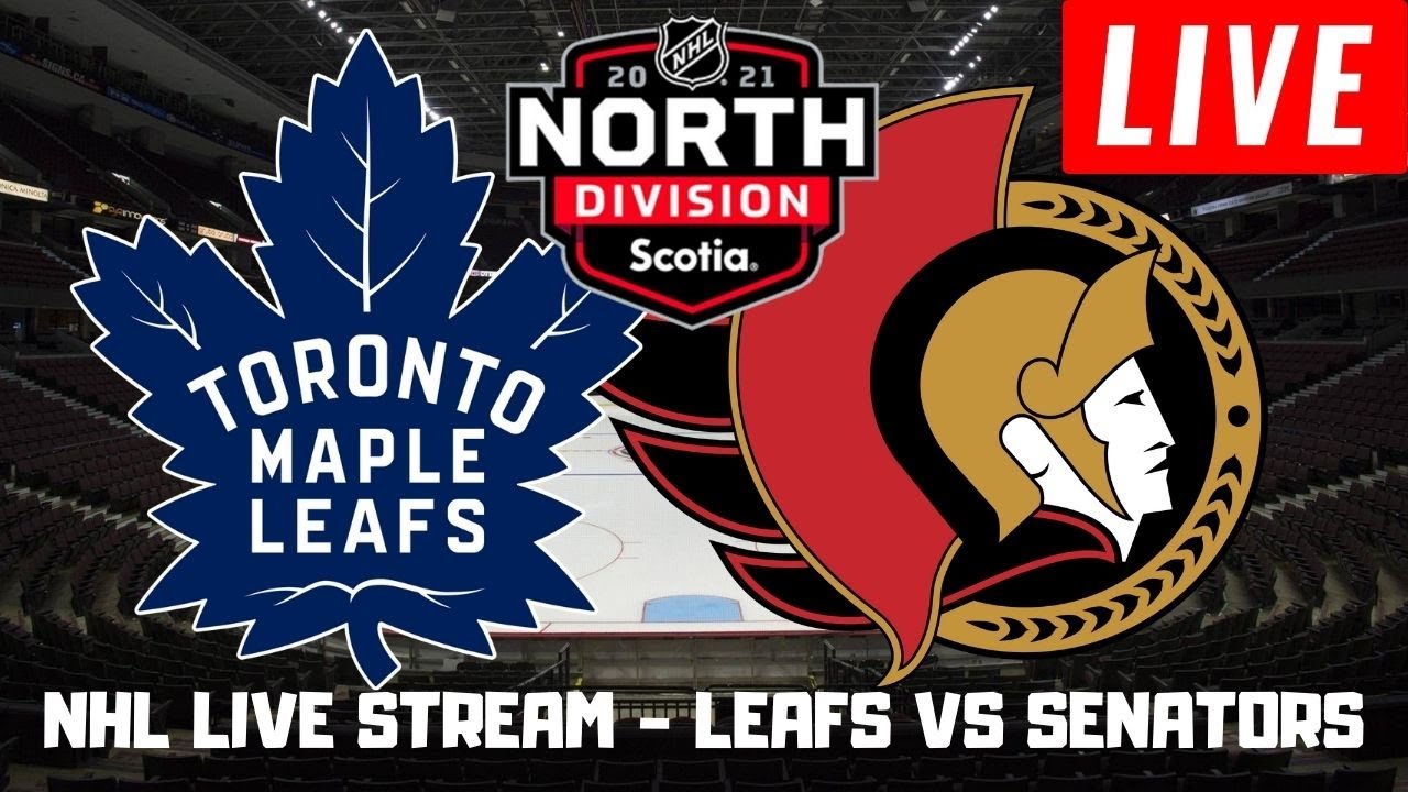 Toronto Maple Leafs vs Ottawa Senators Live NHL 2021 Stream Play By Play