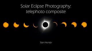 How to Create a Solar Eclipse Photography Telephoto Composite - Stan Honda