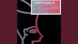 Closer To Julie (Dublex Inc Remix)