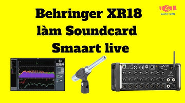 Thiết lập Smaartlive với Behringer XR18 làm Soundcard