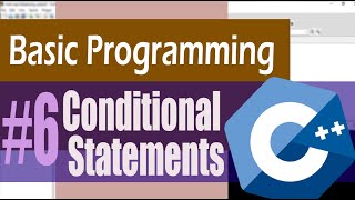 C++ Basic Programming Tutorial #6: Conditional Statements
