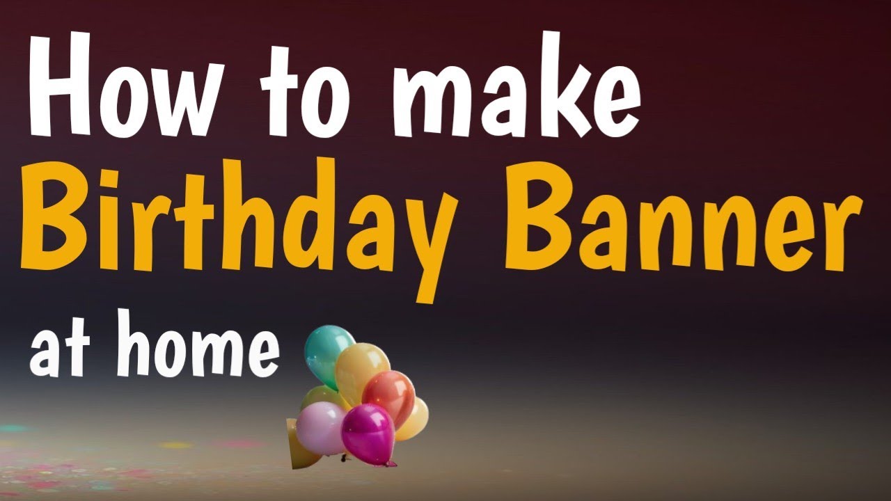 How To Make Birthday Banner At Home birthday Banner DIY YouTube how-to-make-birthday-banner-at-home-birthday-banner-diy-youtube