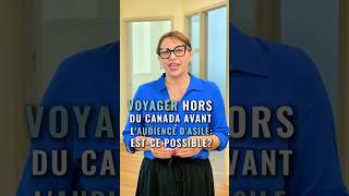 Sortir du Canada avant l’audience d’asile
