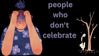 People who don't celebrate anniversaries - psychology behind it-