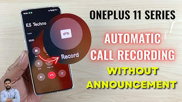 OnePlus 11 Series : How To Enable Automatic Call Recording Without Announcement