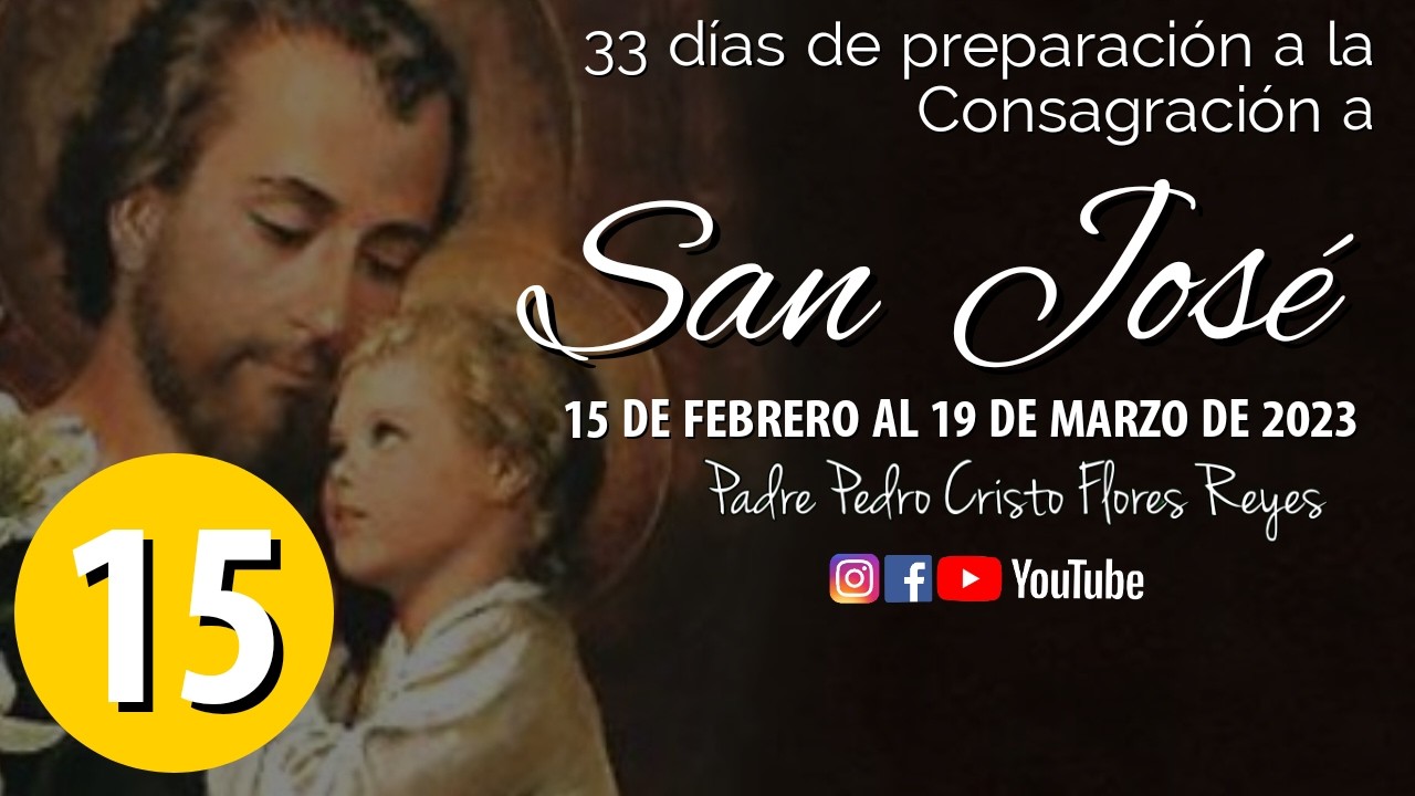 Dia 15, Domingo 01 Marzo  2026-  33 días de preparación a la Consagración a San José