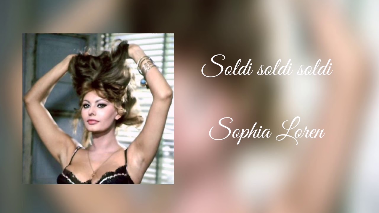 Soldi Soldi Soldi Sophia Loren